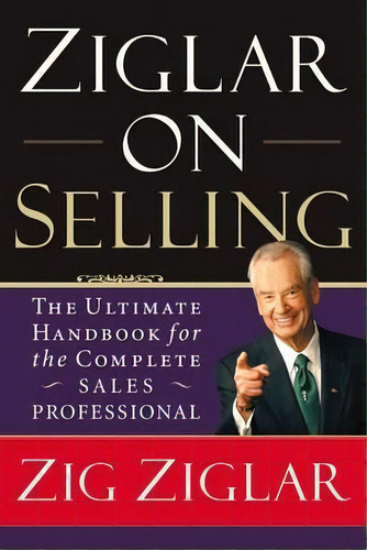 Ziglar On Selling, De Zig Ziglar. Editorial Thomas Nelson Publishers, Tapa Blanda En Inglés