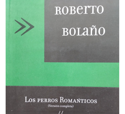 Los Perros Románticos Tres Version Completa Bolaño Impecable