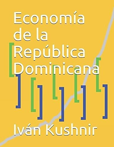 Economia De La Republica Dominicana - Kushnir,..., De Kushnir, Iv. Editorial Independently Published En Español