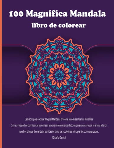 100 Magnifica Mandala Libro De Colorear: Un Libro De Colorea