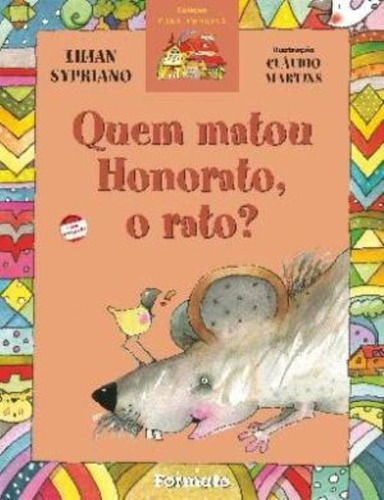 Quem matou Honorato, o rato?, de Sypriano, Lilian. Série Casa amarela Editora Somos Sistema de Ensino em português, 2007