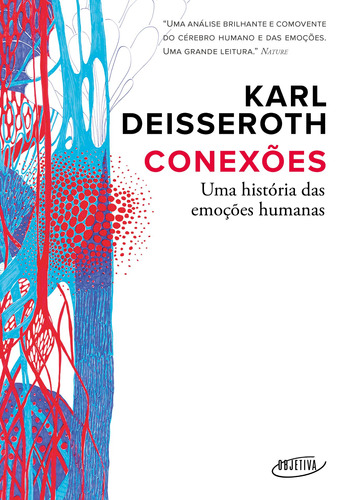 Conexões: Uma história das emoções humanas, de Deisseroth, Karl. Editora Schwarcz SA, capa mole em português, 2022