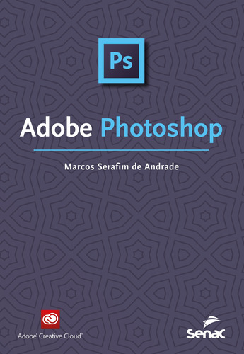 Adobe Photoshop, de Andrade, Marcos Serafim de. Série Série informática Editora Serviço Nacional de Aprendizagem Comercial, capa mole em português, 2019