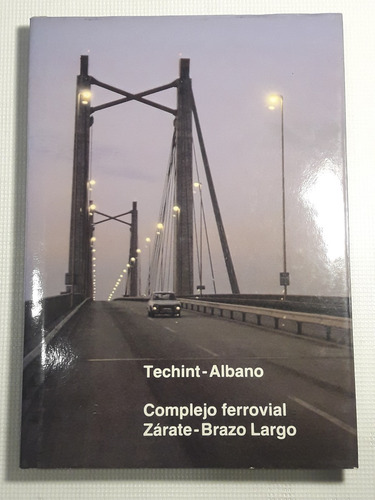 Techint-albano - Complejo Ferrovial Zárate-brazo Largo