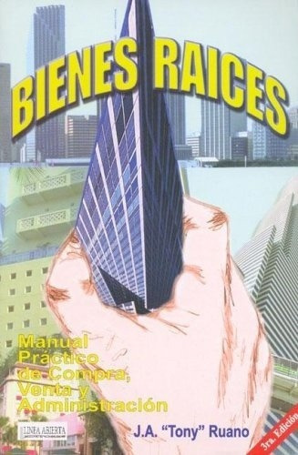 Bienes Raices - Tony, Ruano, De Tony, Ruano. Editorial Linea Abierta En Español