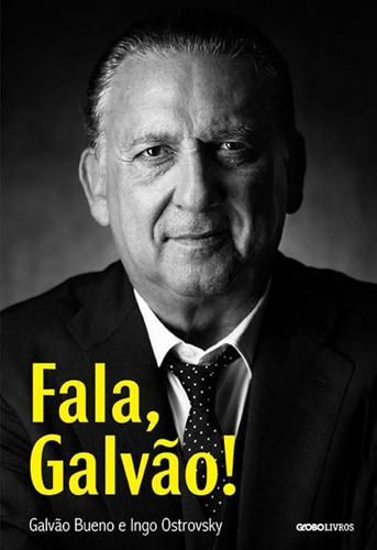 Fala, Galvão!, de Bueno, Galvão. Editora Globo S/A, capa mole em português, 2014
