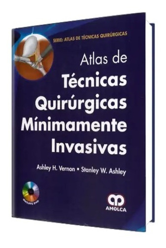 Atlas De Técnicas Quirúrgicas Mínimamente Invasivas