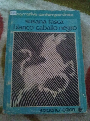 Libro Blanco Caballo Negro Susana Tasca Año 1977 