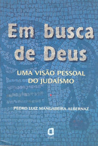 Em Busca De Deus: Uma Visão Pessoal Do Judaísmo