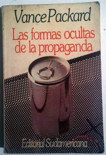 Las Formas Ocultas De La Propaganda - Libro De Vance Packard