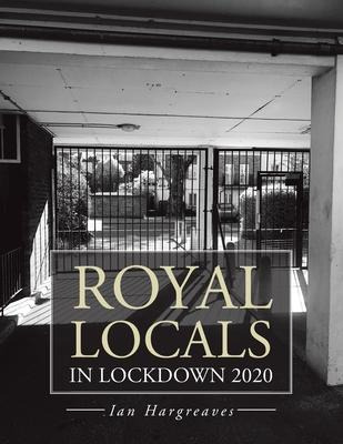 Libro Royal Locals In Lockdown 2020 - Ian Hargreaves