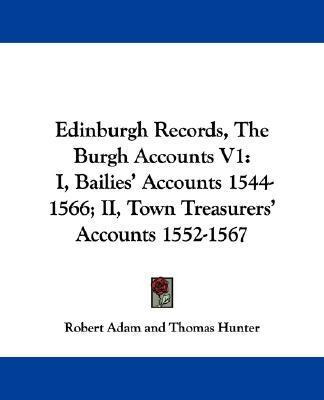 Libro Edinburgh Records, The Burgh Accounts V1 : I, Baili...