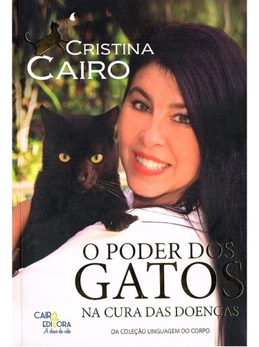 O Poder Dos Gatos Na Cura Das Doenças: Não Aplica, de : Cristina Cairo. Série Não aplica, vol. Não Aplica. Editora CAIRO EDITORA, edição não aplica em português, 2020