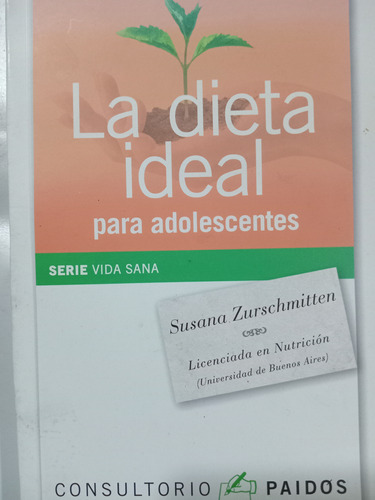 La Dieta Ideal Para Adolescentes: Susana Zurschmitten