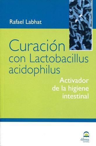 Curacion Con Lactobacillus Acidophilus . Activador De La Hig