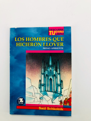 Los Hombres Que Hicieron Llover