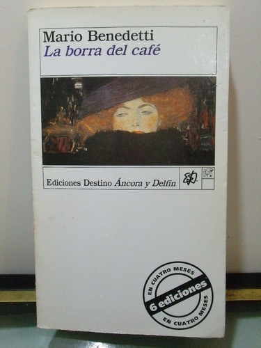 Adp La Borra Del Cafe Mario Benedetti / Ed. Destino Ancora
