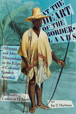 Libro At The Heart Of The Borderlands: Africans And Afro-...
