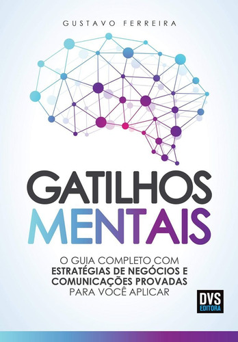 Gatilhos Mentais: O Guia Completo Com Estratégias De Negóc