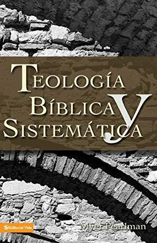 Teología Bíblica Y Sistemática - Myer Pearlman