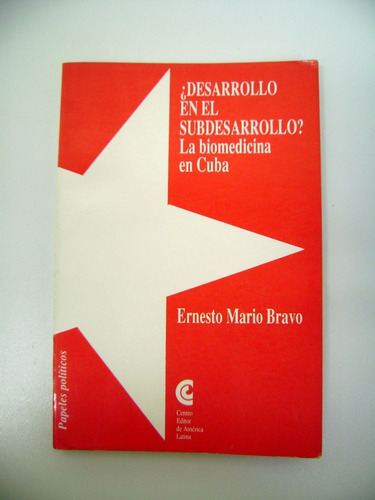 Desarrollo En Subdesarrollo Biomedicina En Cuba Bravo Boedo