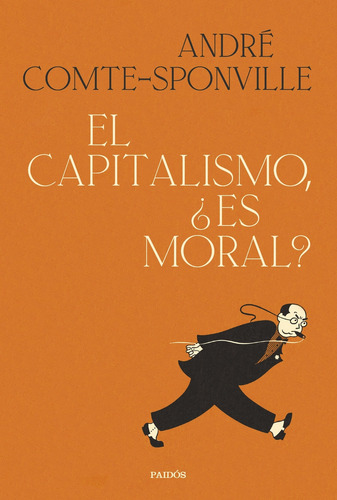 El Capitalismo, ¿es Moral? - Comte-sponville, André