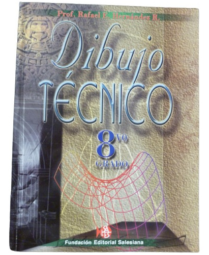 Libro Dibujo Tecnico 8vo / 2do Año Fundacion Salesiana