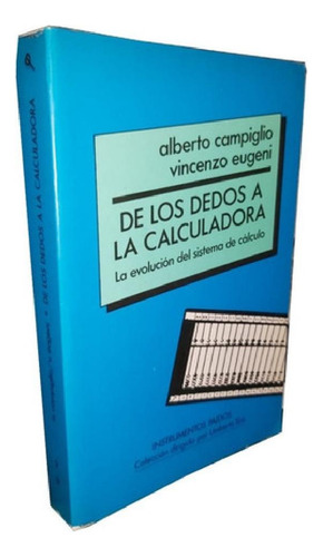 Libro - Libro De Los Dedos A La Calculadora Evolución Del S