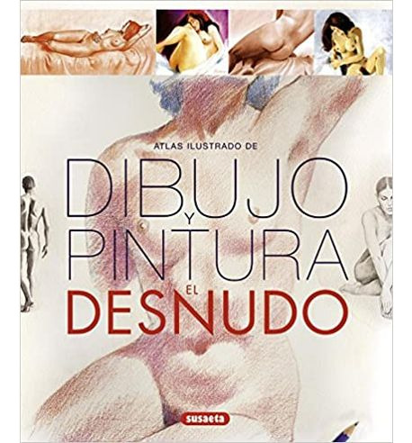 Libro Atlas Ilustrado De Dibujo Y Pintura El Desnudo