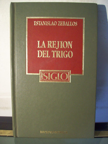 Adp La Rejion Del Trigo Estanislao Zeballos / Ed Hyspamerica