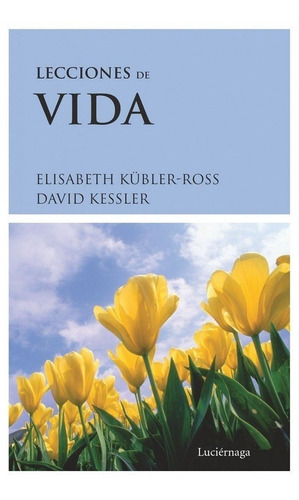 Lecciones De Vida / Kubler Ross