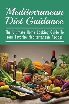 Libro Mediterranean Diet Guidance : The Ultimate Home Coo...