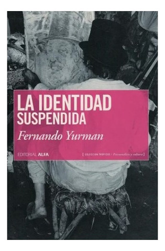 La Identidad Suspendida / Fernando Yurman 