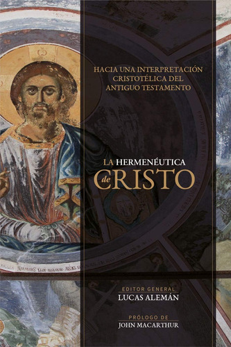 Libro: Hermenéutica De Cristo: Hacia Una Interpretación Cris