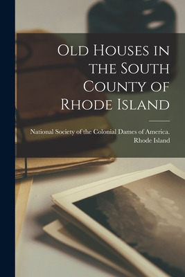 Libro Old Houses In The South County Of Rhode Island - Na...