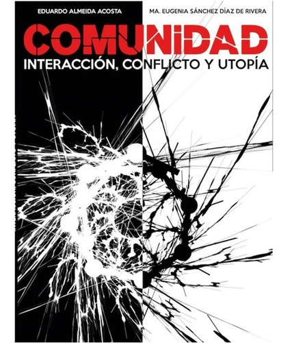 Comunidad: Interacción, Conflicto Y Utopía, de Sanchez Diaz De Rivera, Maria Eugenia. Editorial Universidad Iberoamericana de Puebla en español