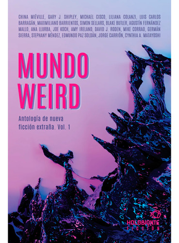 Mundo Weird. Antologia De Nueva Ficcion Extraña. Vol. 1 -var