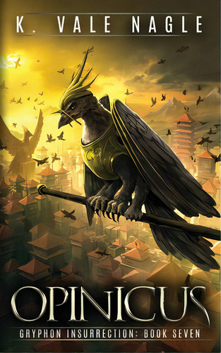 Opinicus, De Nagle, K. Vale. Editorial Lightning Source Inc, Tapa Blanda En Inglés