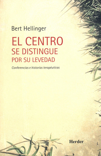 B. Hellinger - El Centro Se Distingue Por Su Levedad -herder