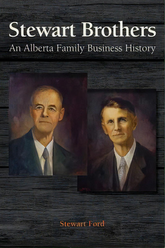 Stewart Brothers: An Alberta Family Business History, De Ford, Stewart. Editorial Lightning Source Inc, Tapa Dura En Inglés