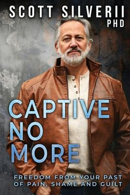 Libro Captive No More : Freedom From Your Past Of Pain, S...