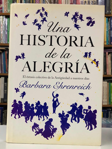 Una Historia De La Alegria - Bárbara Ehrenreich - Paidós