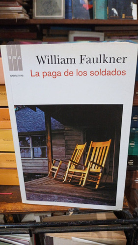 William Faulkner - La Paga De Los Soldados - Rba