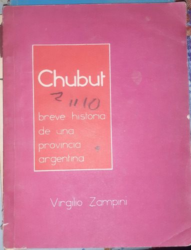 Historia De La Provincia De Chubut Patagonia Zampini