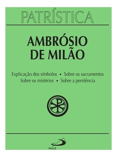 Imagem 1 de 1 de Ambrósio De Milão (coleção Patrística - Vol. 5)