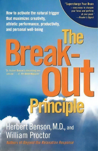The Breakout Principle : How To Activate The Natural Trigger That Maximizes Creativity, Athletic ..., De Herbert Benson. Editorial Simon & Schuster, Tapa Blanda En Inglés