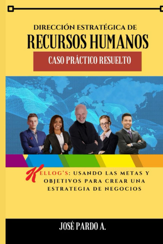 Libro: Dirección Estratégica De Recursos Humanos: Caso Práct