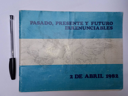 Pasado, Presente Y Futuro Irrenunciables 02 04 1982 Malvinas