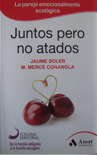 Juntos Pero No Atados / La Pareja Emocionalmente Ecológica