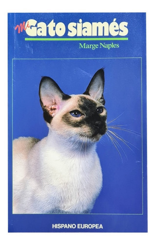 Mi Gato Siames, De Marge Naples. Editorial Hispano Europea, Tapa Blanda En Español, 2002